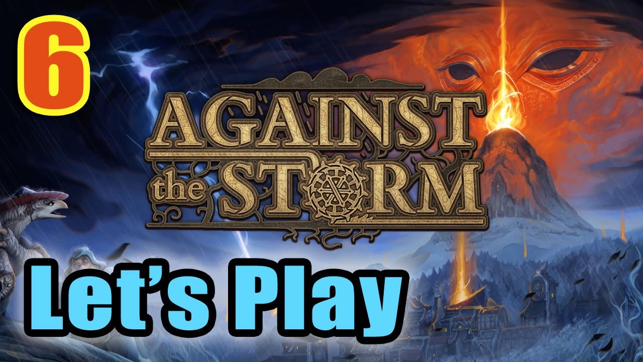 Against the Storm - Let's Play - New Updates - Full Cycle Run - Release Day (Part 6)