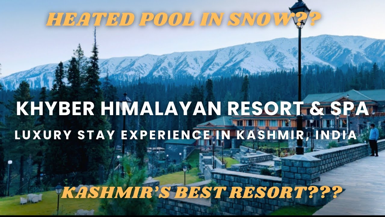 The Khyber Himalayan Resort & Spa| Heated Pool in Snowy Gulmarg Kashmir| Luxury