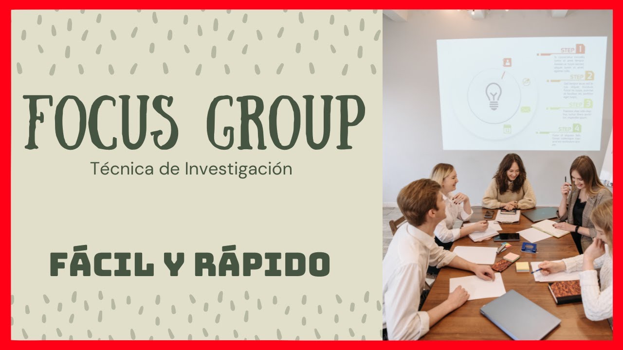 QUÉ ES LA TÉCNICA DE FOCUS GROUP EN UNA INVESTIGACIÓN | DEFINICIÓN, CARACTERÍSTICAS Y PROCESO
