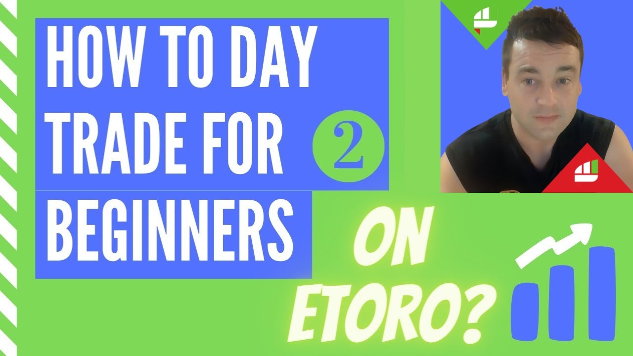 How to Day Trade for Beginners on eToro? | N.02