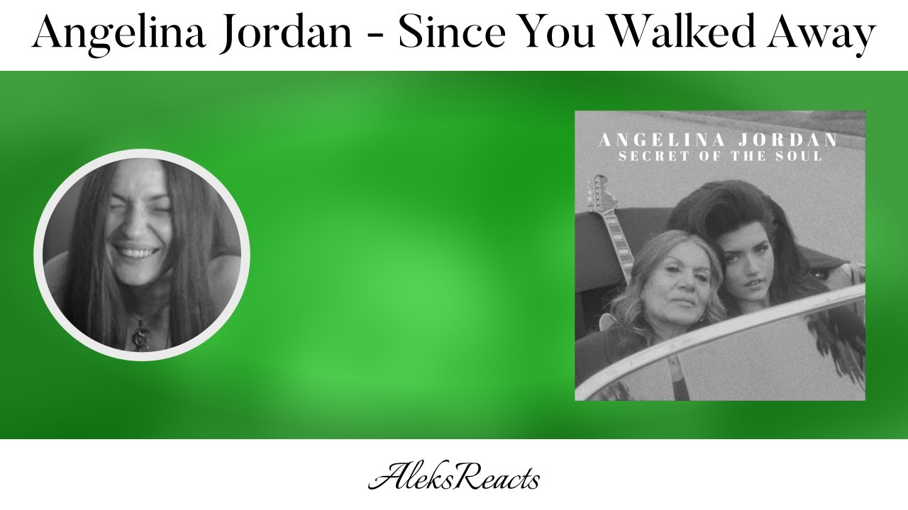 Angelina Jordan - Since You Walked Away | Reaction | WILD, WILD WEST & UNCONDITIONAL, YOUNG LOVE