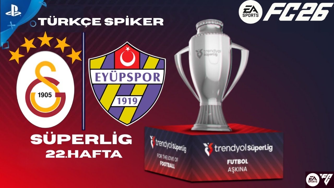 🔥 FC 26 | Galatasaray 🆚 Eyüpspor | Süper Lig 22. Hafta | PS5 | Türkçe Spiker 🔥