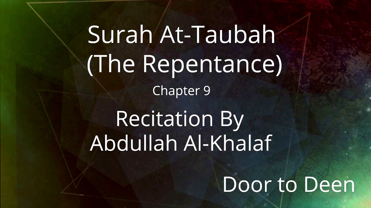 Surah At-Taubah (The Repentance) Abdullah Al-Khalaf Quran Recitation