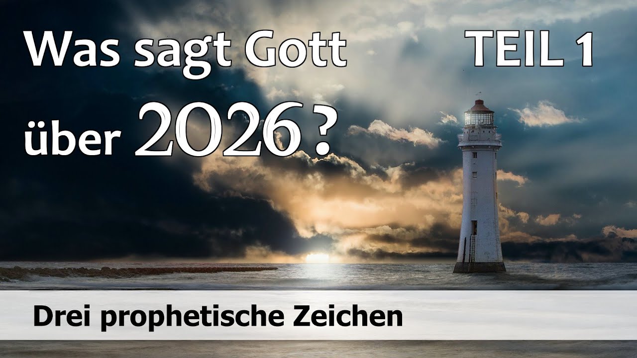 Was sagt Gott über 2026  -  Drei prophetische Zeichen