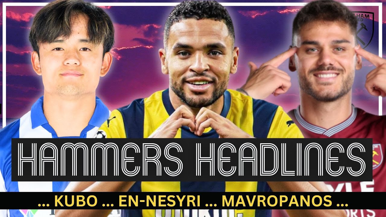 𝗛𝗔𝗠𝗠𝗘𝗥𝗦 𝗛𝗘𝗔𝗗𝗟𝗜𝗡𝗘𝗦: JAPANESE ATTACKER LINKED? | EN-NESYRI RUMOURS AGAIN! | CLUBS 'BATTLE' FOR DINOS?