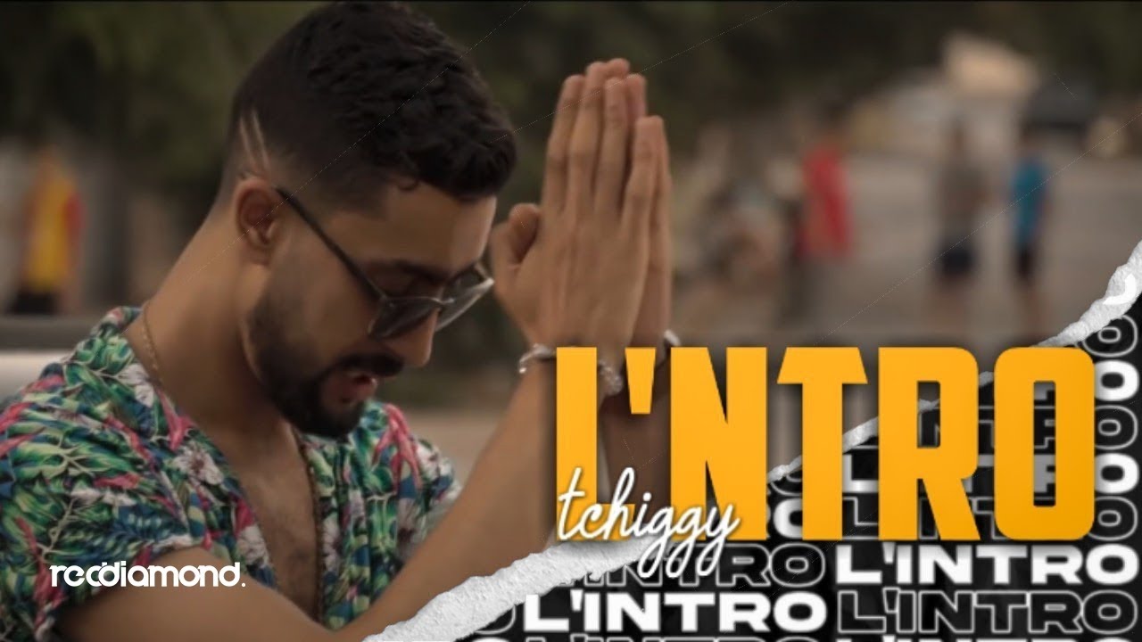 Tchiggy - L'intro (Clip Officiel)