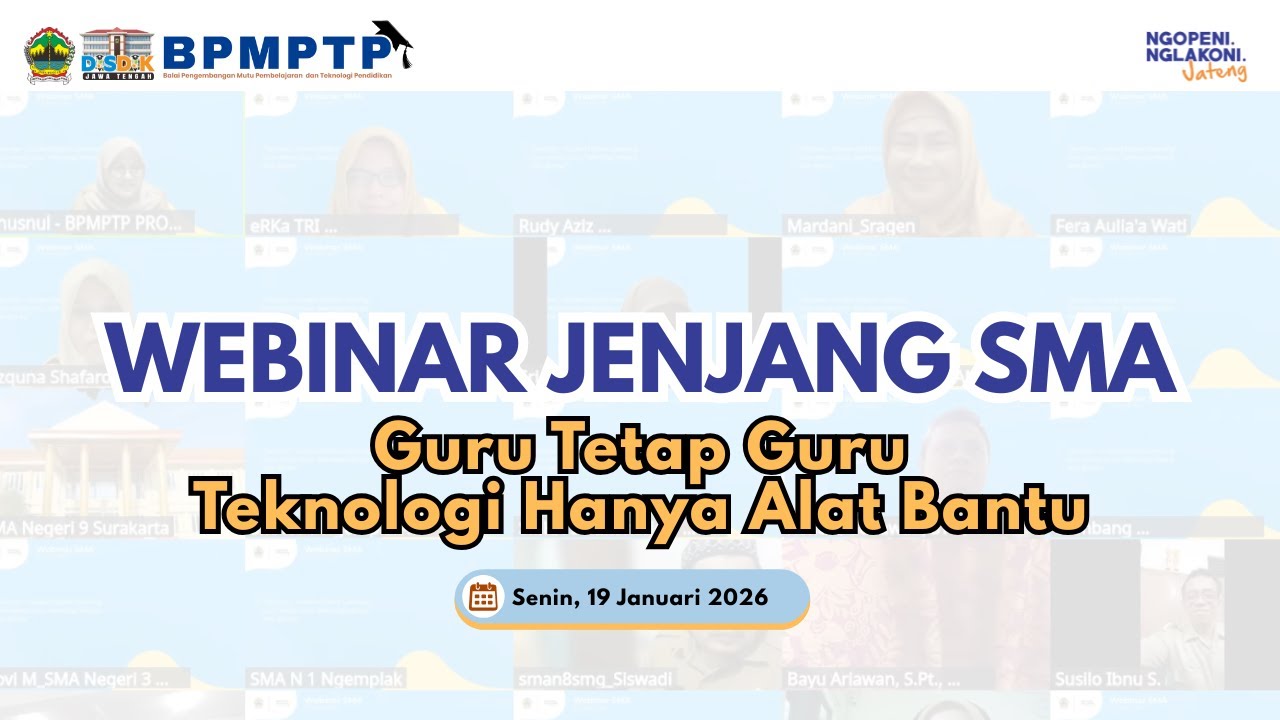 Webinar Jenjang SMA - Guru tetap Guru, Teknologi Hanya Alat Bantu