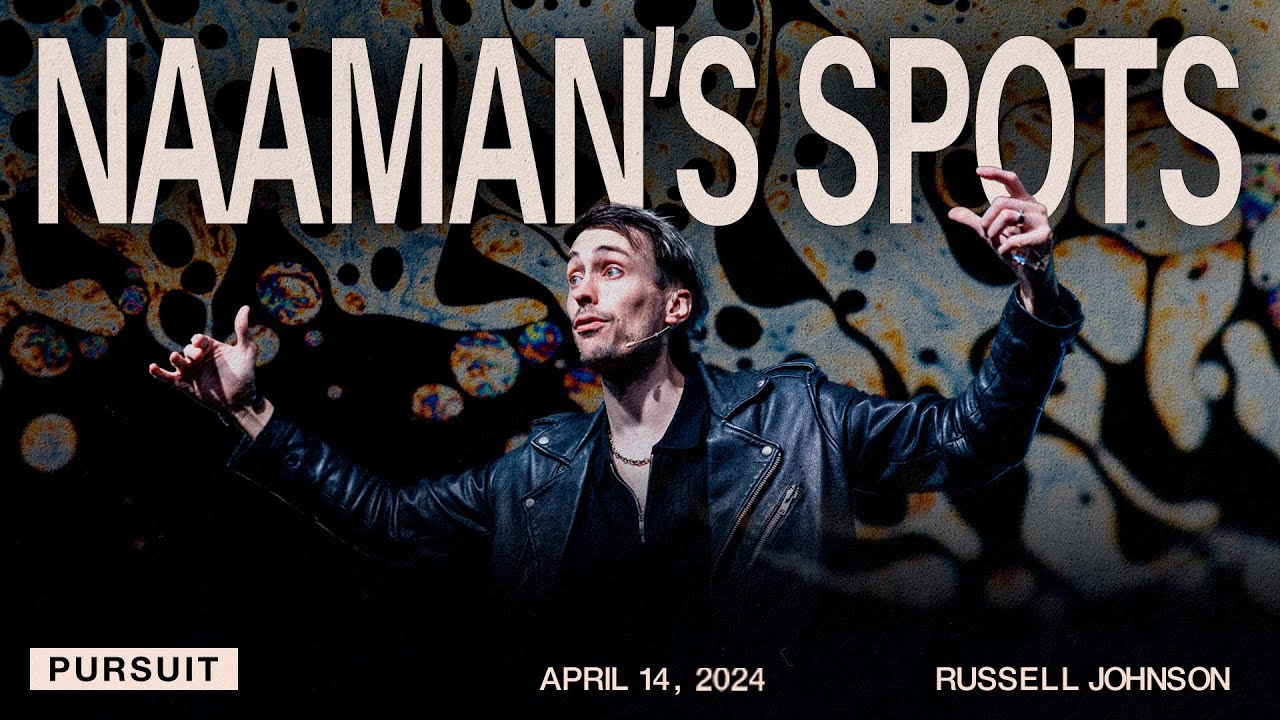 Naaman's Spots | 04.14.24 Sunday AM | Russell Johnson