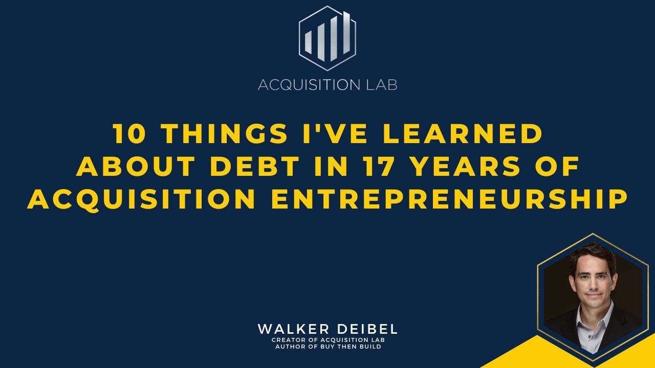 10 Things I've Learned About Debt in 17 Years of Acquisition Entrepreneurship