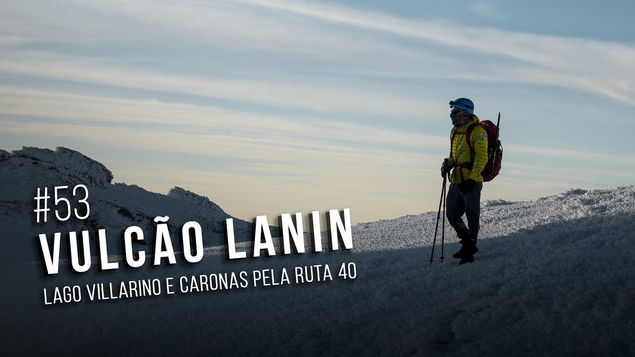 VULCÃO LANIN no Outono, Lago Villarino e caronas pela Ruta 40