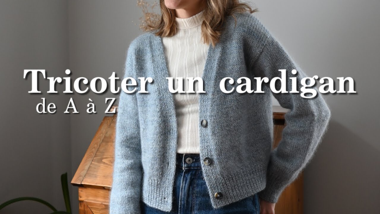 Tutoriel - tricoter pas à pas le cardigan Arthur