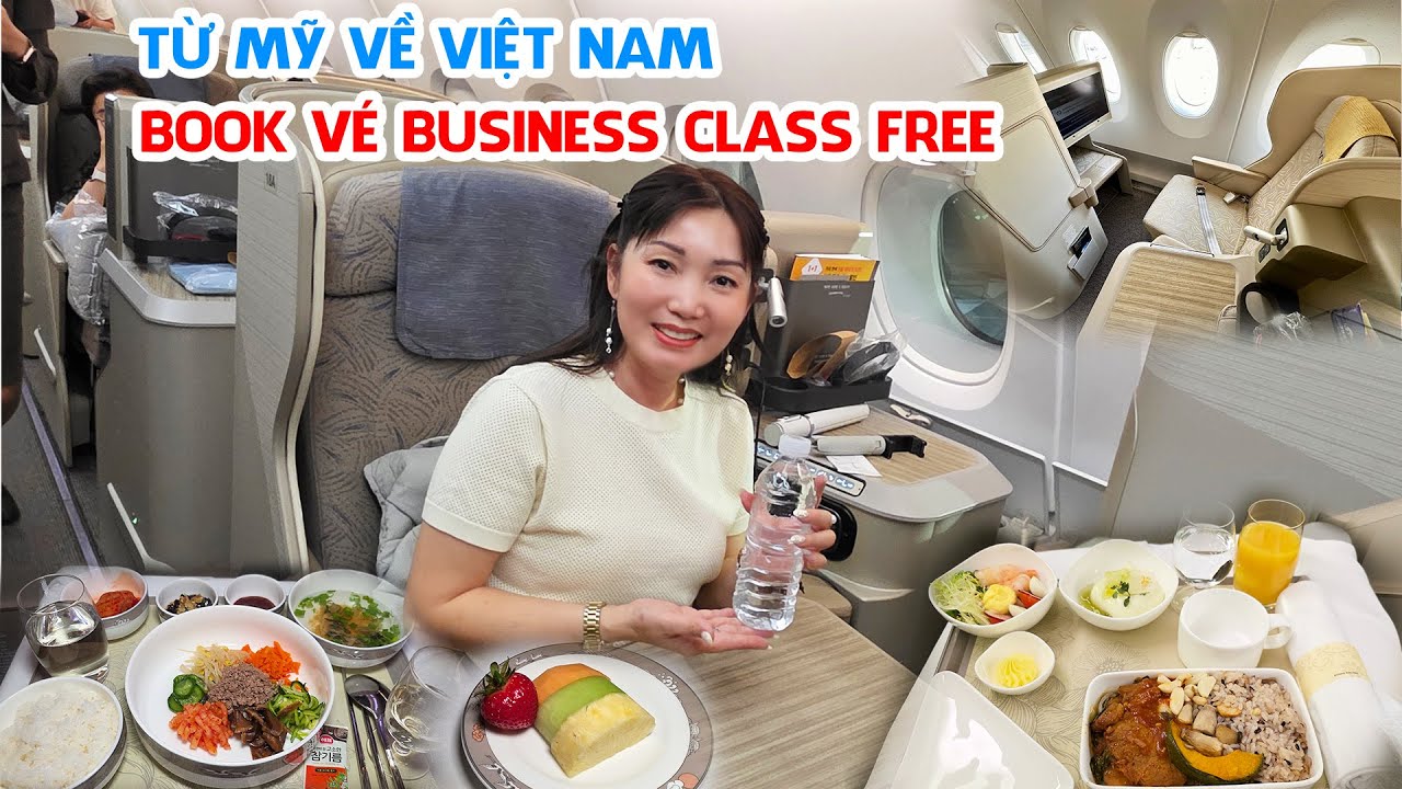 Hành Trình Từ Mỹ Về Việt Nam Book Vé Bay Hạng Thương Gia Miễn Phí Thế Nào, Ăn Gì Ngày Đầu Về Sài Gòn