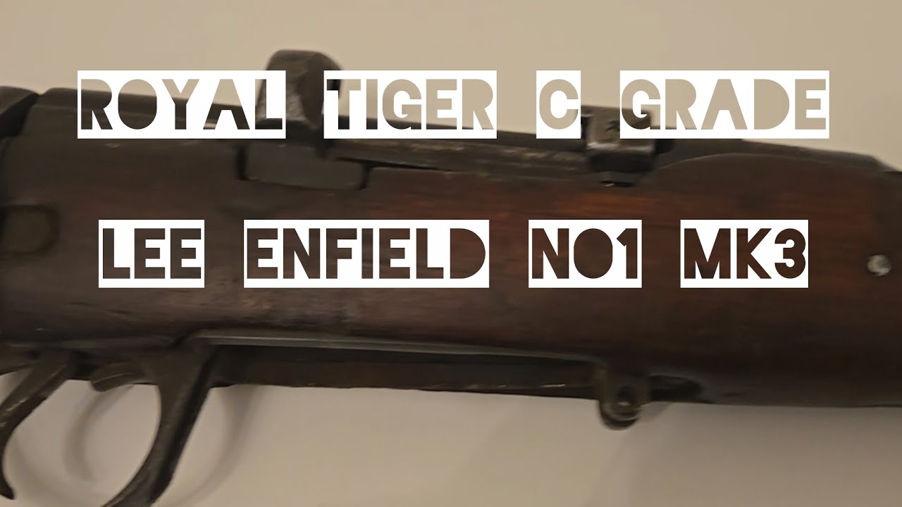 Royal Tiger Imports C grade Lee Enfield no1 mk3 