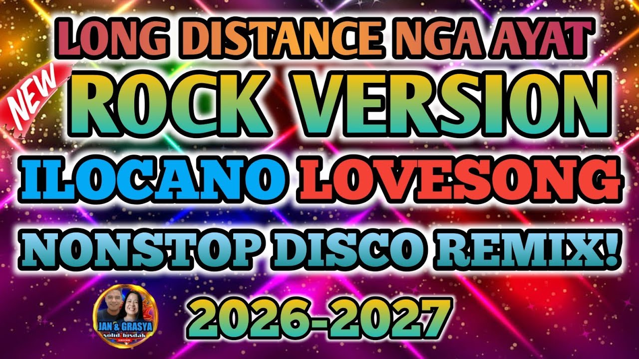 ❤😟LONG DISTANCE NGA AYAT ROCK VERSION ILOCANO LOVESONG NONSTOP DISCO REMIX