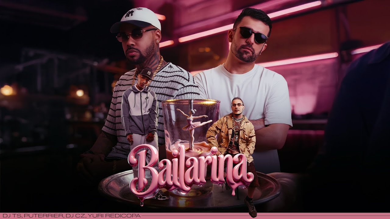 BAILARINA - DJ TS, Puterrier, DJ CZ, Yuri Redicopa 