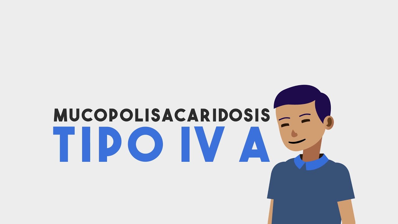 Mucopolisacaridosis IV A (Enfermedad de Morquio A)