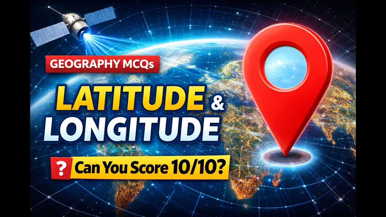 Latitude & Longitude MCQs | Can You Score 10/10? | Geography Quiz 2026