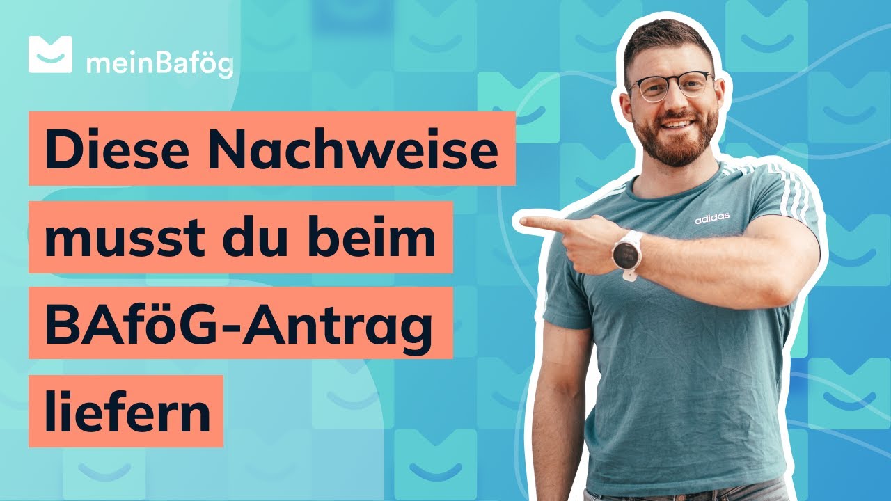 BAföG Nachweise: Das musst du definitiv liefern