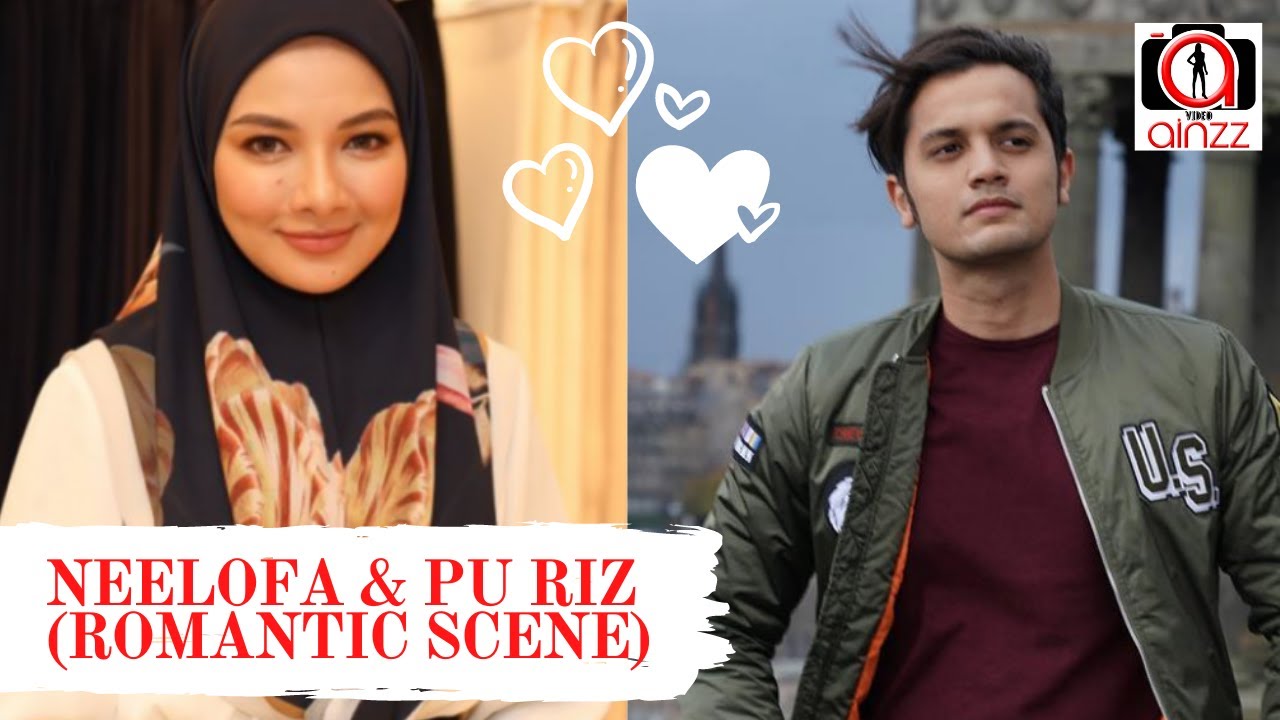 NEELOFA & PU RIZ (ROMANTIC SCENE)