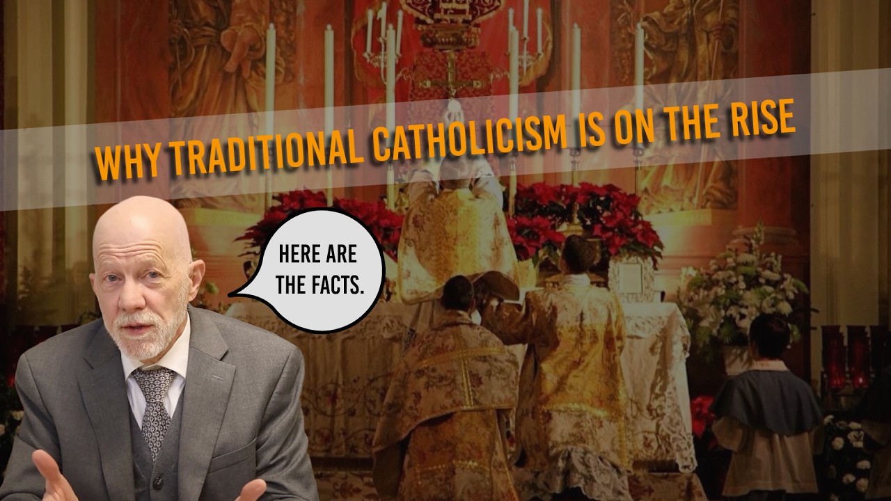 Why Traditional Catholicism Is Growing Today