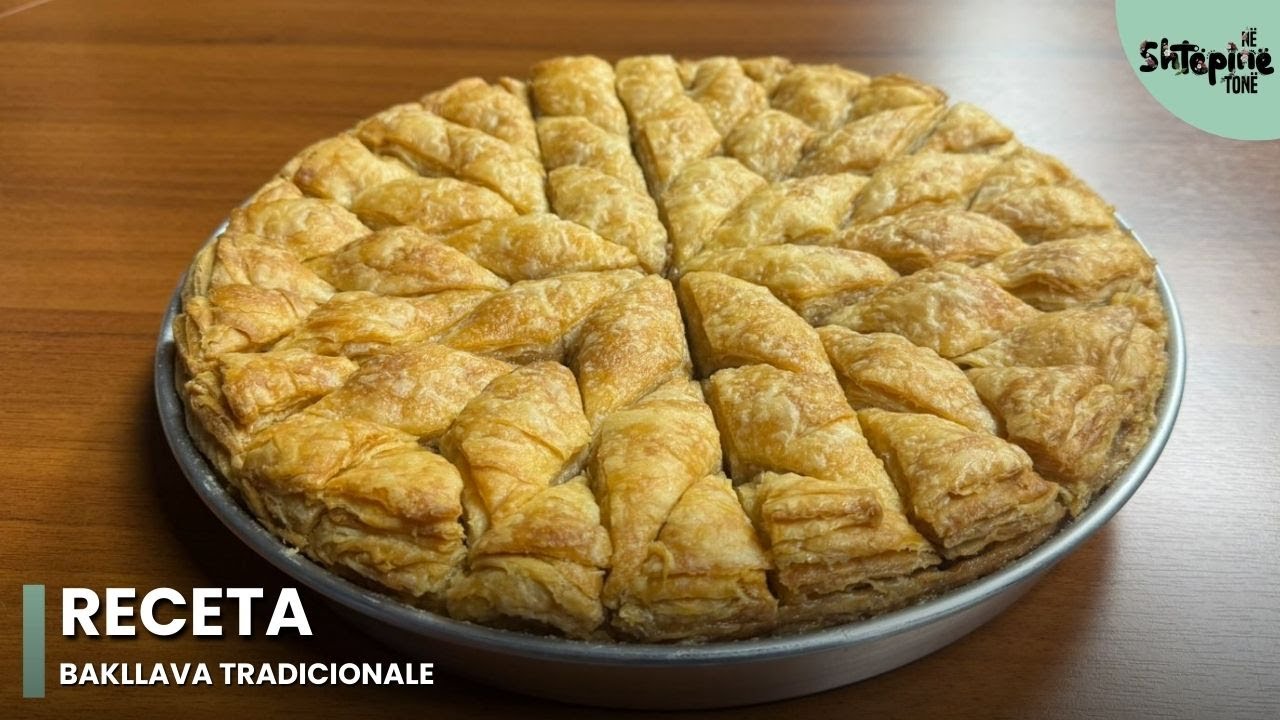 “Bakllava tradicionale” - Në Shtëpinë Tonë