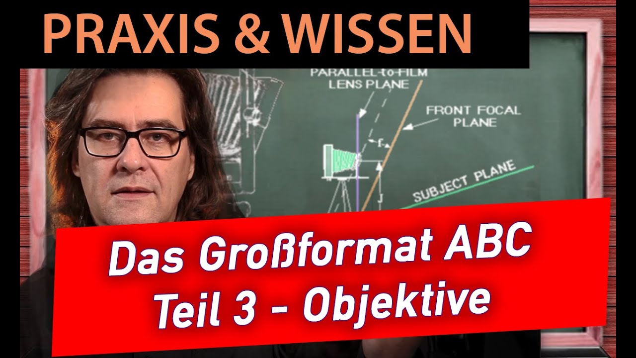 📷 Analoge Fotografie: Einfacher Einstig ins Großformat - Aufbau und Funktion der Objektive
