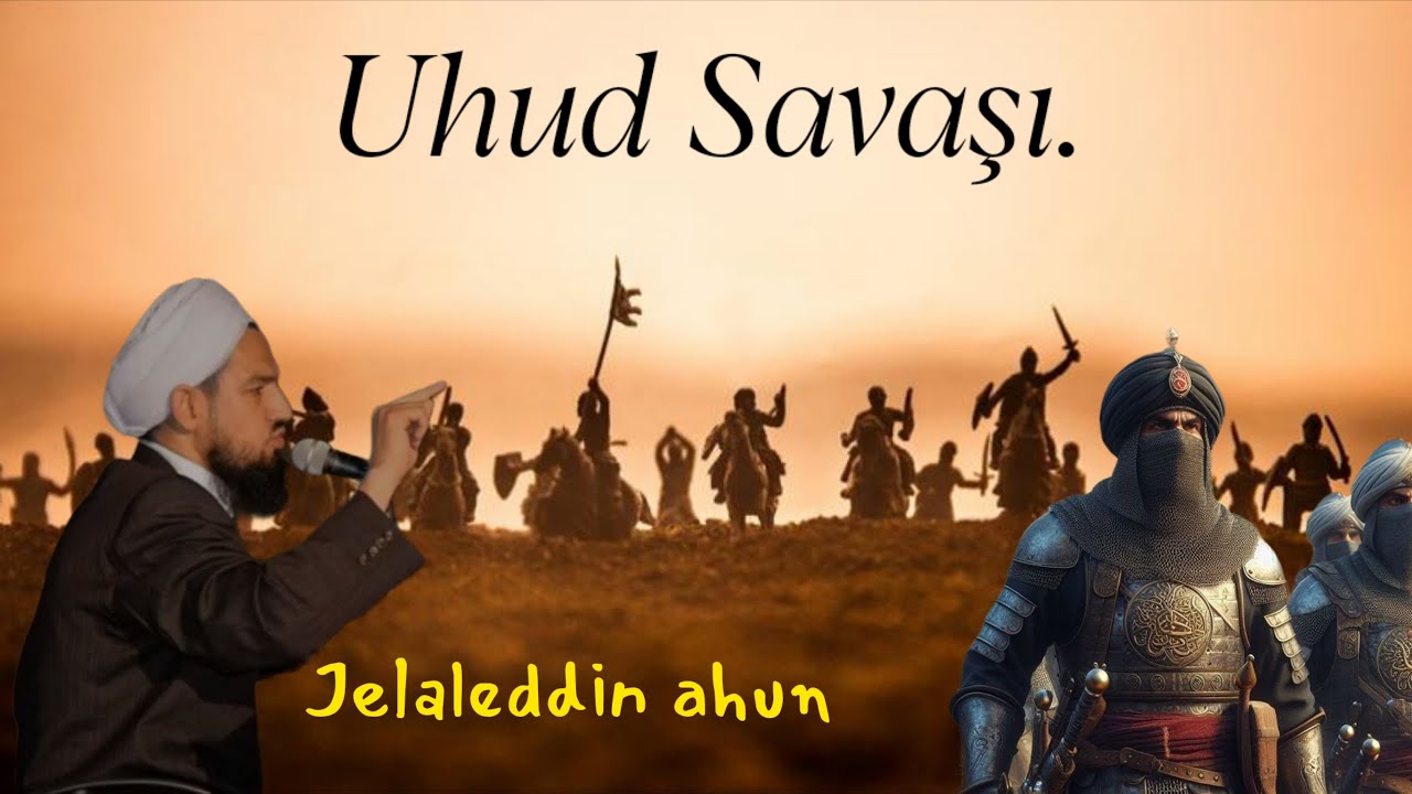 Jelal kary, Uhud Urşy