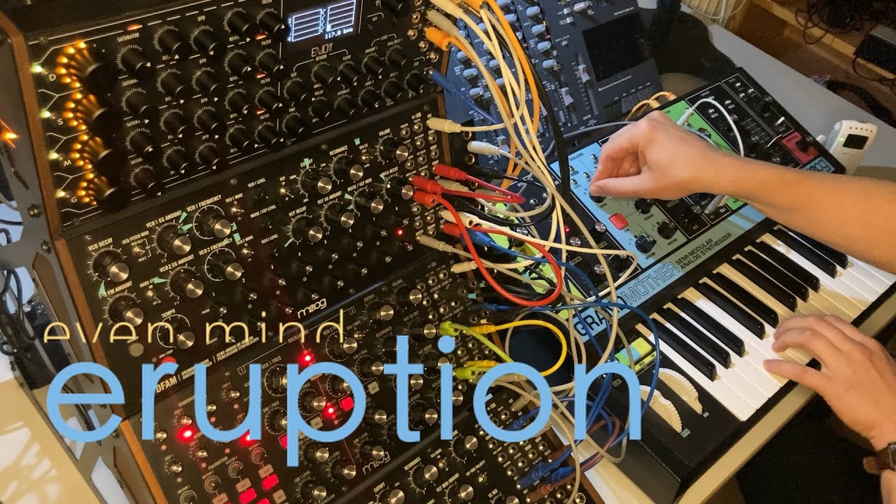 even mind - eruption (Moog DFAM, Mother 32, Grandmother + GodFather)