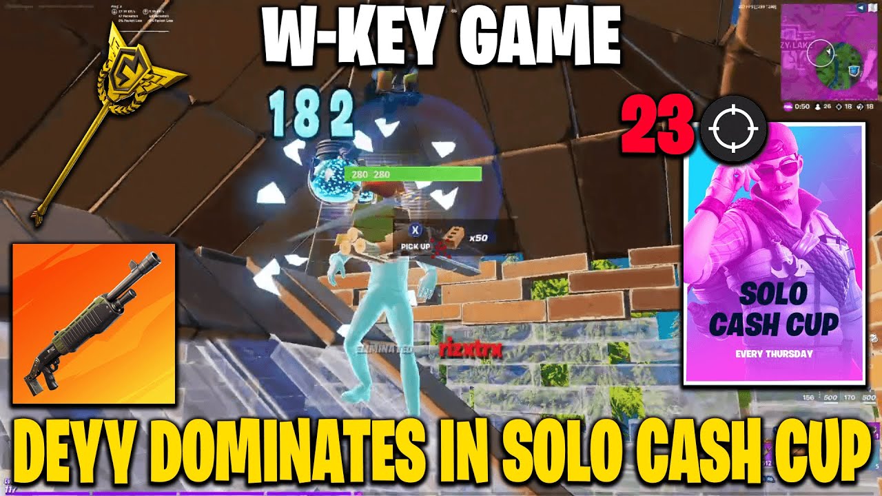 DEYY W-Keys In Solo Cash Cup & Drops The Easiest 23 BOMB In Fortnite
