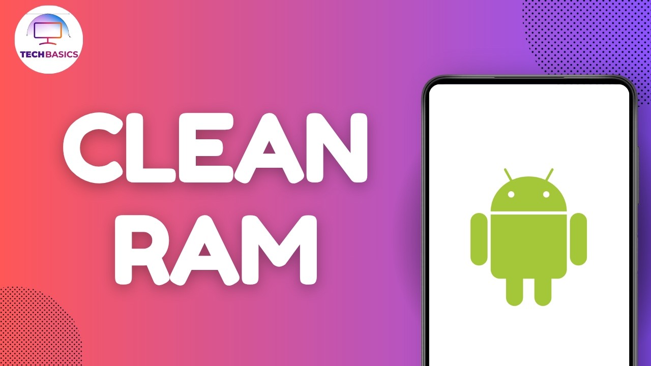 How to Clean RAM on Android