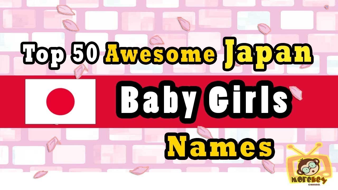 Japanese Baby Girl Names Top 50, 2018, Awesome Japanese Baby Name 2018, Japanese Name For Baby