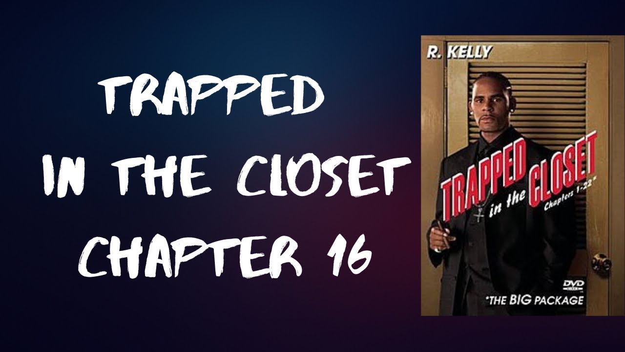 R.kelly - Trapped in the Closet Chapter 16 (Lyrics)