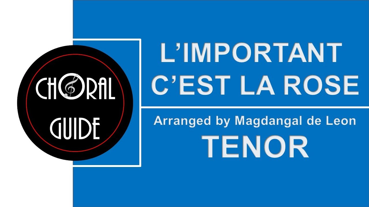 L'important C'est la Rose - TENOR | Arr M de Leon