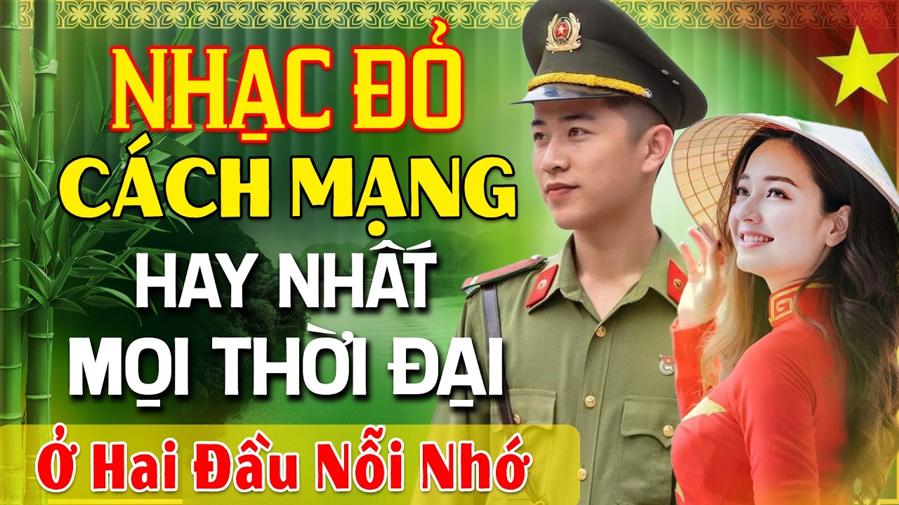 LK Nhạc Đỏ Cách Mạng Vừa Ra Lò MỚI ĐÉT Hay Nhất 2026- LK Nhạc Sống Tây Bắc Remix ĐI CÙNG NĂM THÁNG