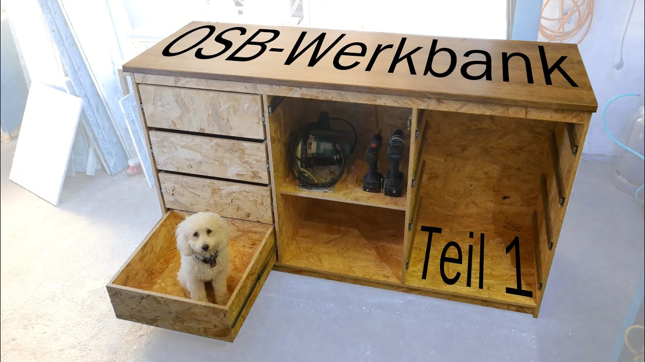 Eine stabile und günstige Werkbank aus OSB Platten mit Schubladen - Teil 1