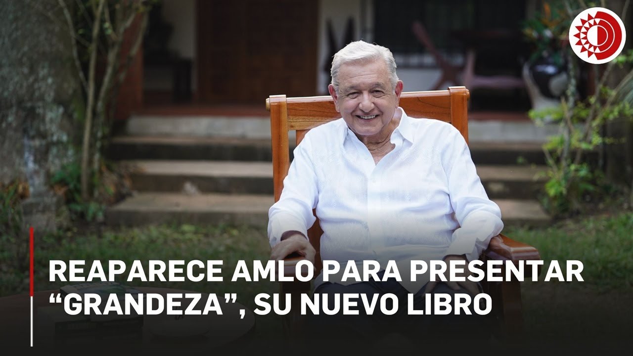 Reaparece AMLO para presentar &ldquo;Grandeza&rdquo;, su nuevo libro