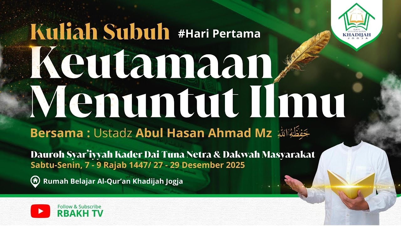 Kuliah Subuh Tentang Keutamaan Menuntut Ilmu bersama Ustadz Abul Hasan Ahmad Mz.
