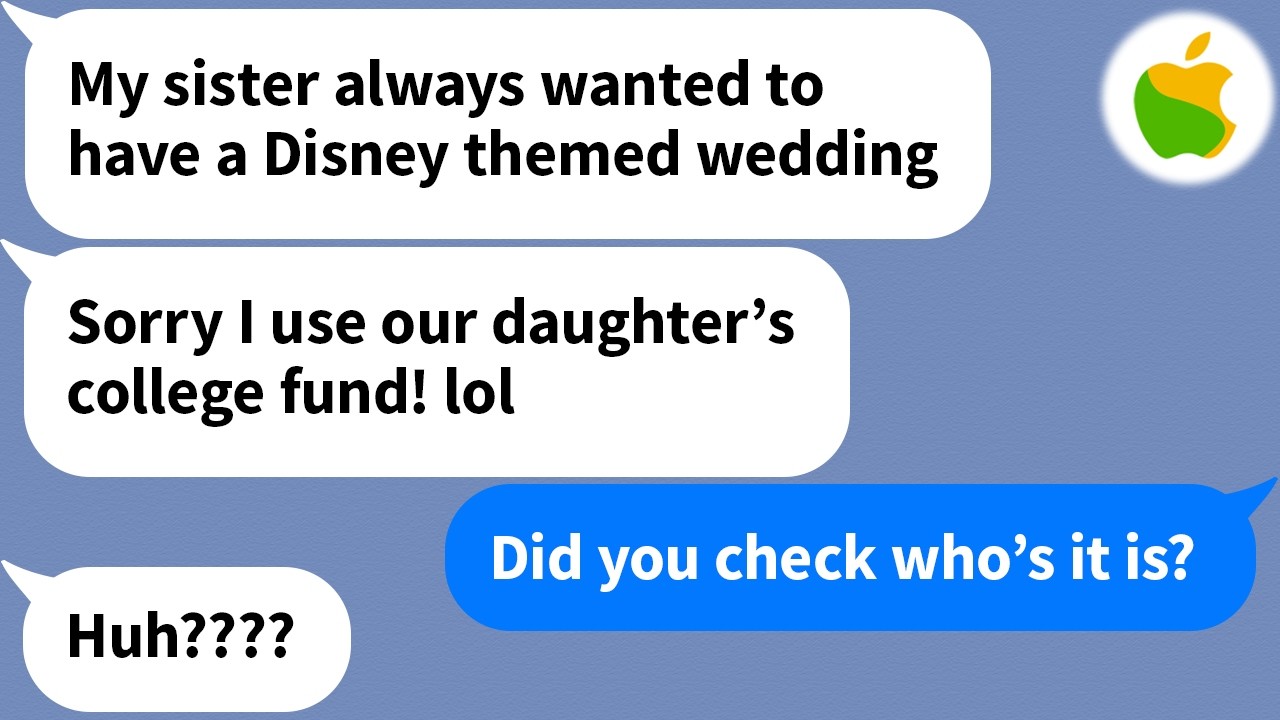 【Apple】My husband drained our daughter's $50,000 college fund for his sister's DISNEY wedding