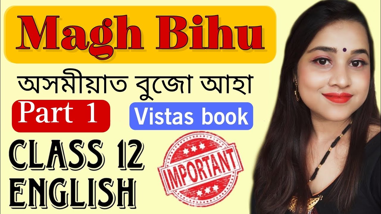 Magh Bihu Maghor Domahi - Vistas - English class 12