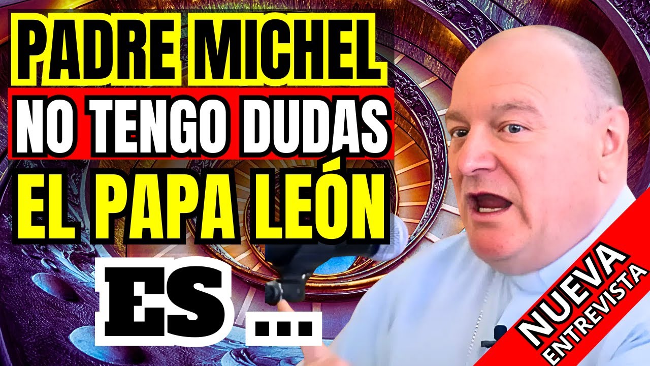 NUEVA ENTREVISTA Padre Michel Rodrigue : PROFEC&Iacute;A sobre Papa Le&oacute;n preparaci&oacute;n el fin de los tiempos