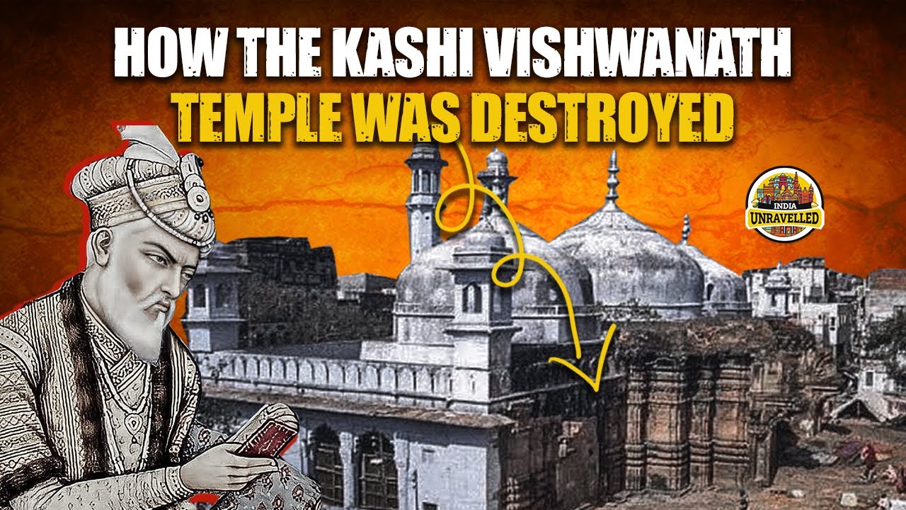 How Kashi Vishwanath Temple Was Destroyed & Rebuilt | India Unravelled | Indian History