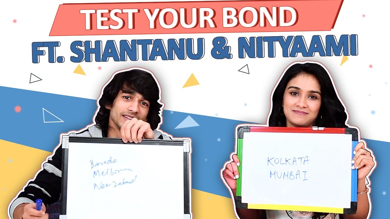Test Your Bond Ft. Shantanu Maheshwari & Nityaami Shirke | Exclusive