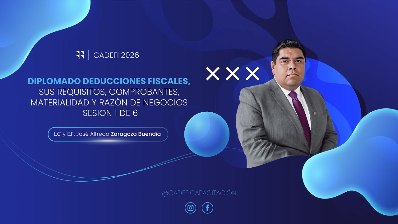 DEDUCCIONES FISCALES: REQUISITOS , COMPROBANTES, MATERIALIDAD Y RAZÓN DE NEGOCIOS SESIÓN 1