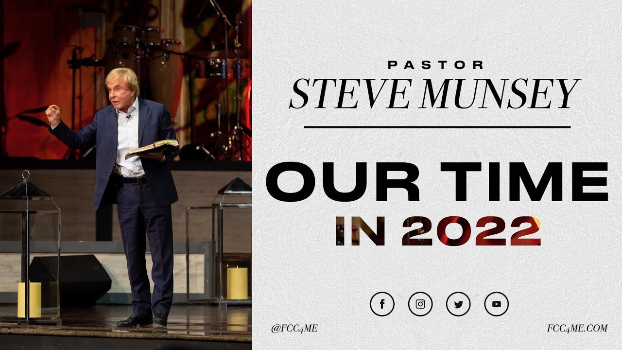 Our Time in 2022 | Pastor Steve Munsey