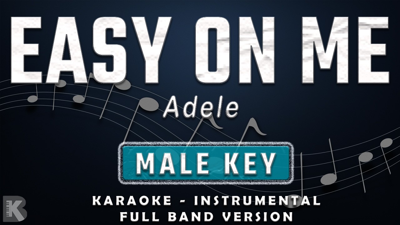 Easy On Me - Male Key FULL BAND KARAOKE INSTRUMENTAL VERSION