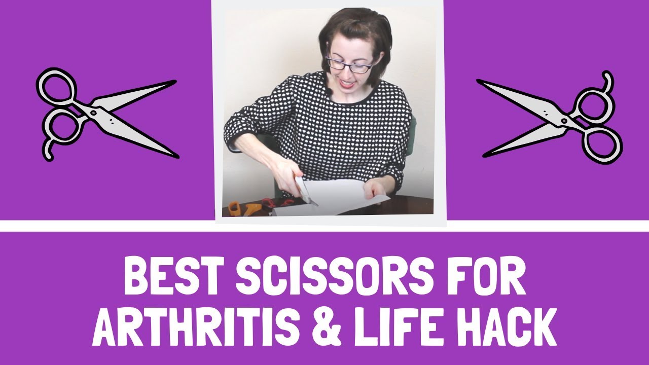 Best Scissors for Arthritis, plus Scissor Life Hacks