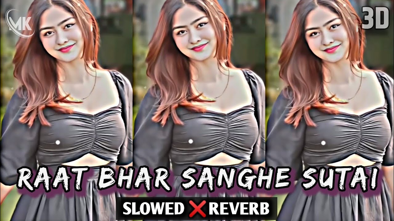 Raat Bhar Sanghe Sutai Sajanwa - Slowed & Reverb | LoFi #Remix | By Vishal Giri