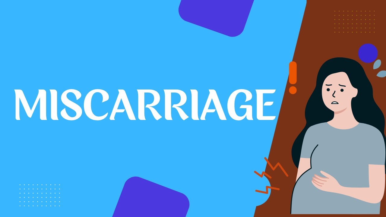 Approach to Miscarriage - Medical and Surgical Management