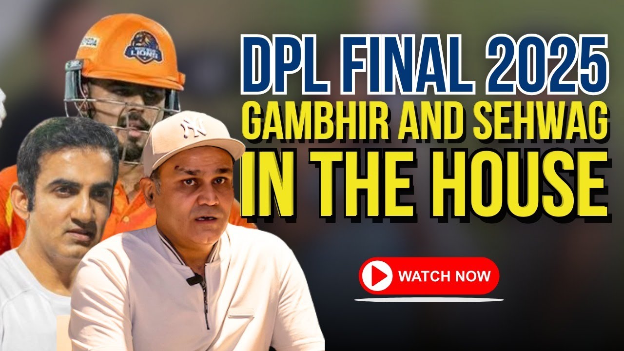 GAMBHIR & SEHWAG IN THE HOUSE 😍 I DPL FINAL 2025 I VLOG 70