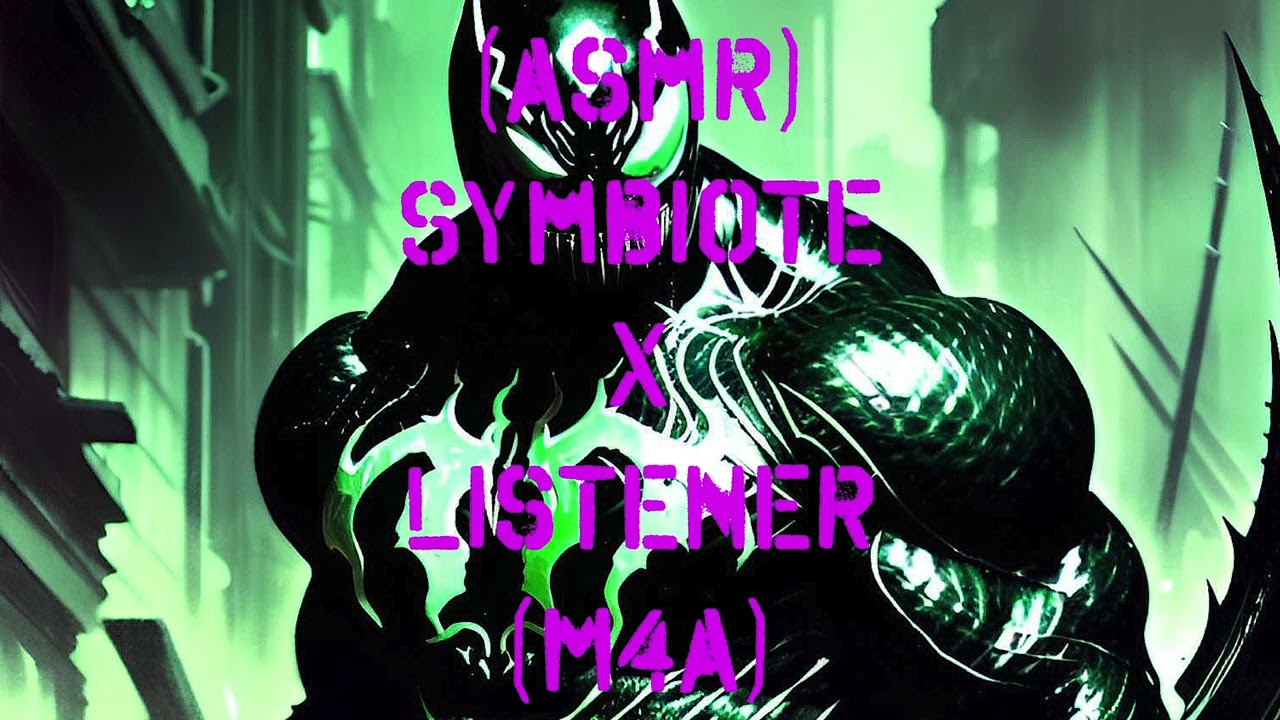 (Asmr) Marvel Symbiote x Listener M4A
